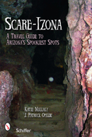 Scare-izona: A Guide to Arizona's Legendary Haunts
