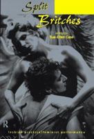 Split Britches: Lesbian Practice/Feminist Performance 0415127661 Book Cover