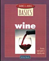 Barnes and Noble Basics Wine: An Easy, Smart Guide to Enjoying Wine (Barnes & Noble Basics) 0760740224 Book Cover