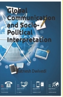 Global Communication and Socio-Political Interpretation 1514897709 Book Cover