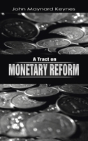 A Tract on Monetary Reform (Great Minds Series) 1573927937 Book Cover
