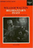 Belshazzar's Feast: For Mixed Choir, Baritone Solo and Orchestra. Text Arranged from Biblical Sources by Osbert Sitwell. Full Score 0193384612 Book Cover
