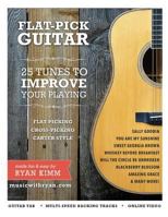 Flat-Pick Guitar 1: - 25 Tunes to Improve Your Playing 0692568670 Book Cover