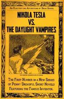 Nikola Tesla vs. the Daylight Vampires: A Penny Dreadful Entertainment 1981339604 Book Cover