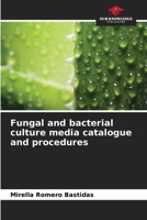 Fungal and bacterial culture media catalogue and procedures 6206667162 Book Cover