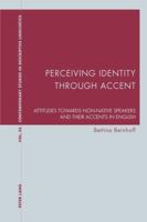 Perceiving Identity through Accent: Attitudes towards Non-Native Speakers and their Accents in English 3034308191 Book Cover