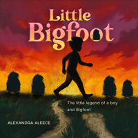 Little Big Foot: The little legend of a boy and Bigfoot 1636987494 Book Cover