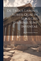 De Tribus Laminis Aureis Quae in Sepulcris Thurinis Sunt Inventae 1022048732 Book Cover