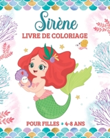 Sirène Livre de Coloriage pour Filles de 4 à 8 Ans: 49 Images Magnifiques et Faciles à Colorier pour les Enfants (French Edition) B0CTJ7JTBR Book Cover