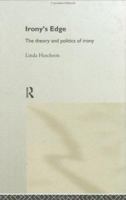 Irony's Edge: The Theory and Politics of Irony 0415054532 Book Cover