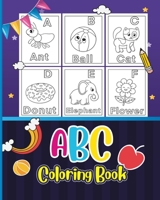 ABC Coloring Book for 3-5 Ages: Animals, Birds, Vehicles, Fruits, Toys & Alphabets For Boys & Girls B0BR583YQG Book Cover