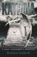 "KATRINA": A Coast Guardsman's Narrative 1098303377 Book Cover