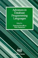 Advances in Database Programming Languages (Acm Press Frontier Series) 0201502577 Book Cover