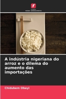 A indústria nigeriana do arroz e o dilema do aumento das importações (Portuguese Edition) 6207637089 Book Cover