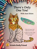 There's Only One You with Aunt Kitten Coloring Book Version (The Aunt Kitten Series) B0GTPW3Q4F Book Cover
