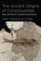 The Ancient Origins of Consciousness: How the Brain Created Experience (The MIT Press) 0262034336 Book Cover