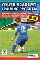 Youth Academy Training Program U5-U8 - New Methodology from Italian Serie 'A' Coaches' 0957670508 Book Cover