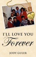 I'll Love You Forever 1425980562 Book Cover