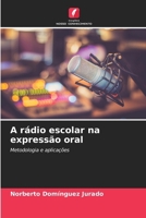 A rádio escolar na expressão oral (Portuguese Edition) 6207854446 Book Cover