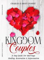 Kingdom Couples 31 Day Guide for Marriage: Healing, Restoration, and Rejuvenation 0578352508 Book Cover
