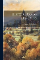 Histoire D'aix-Les-Bains 1021754994 Book Cover