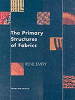 The Primary Structures of Fabrics : An Illustrated Classification 0500016232 Book Cover