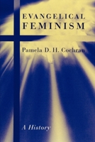 Evangelical Feminism: A History 0814716504 Book Cover
