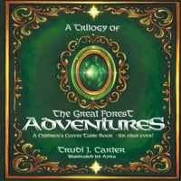 A Trilogy of The Great Forest Adventures 1778837735 Book Cover