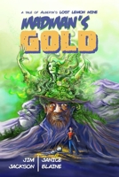 Madman's Gold: A Tale of Alberta's Lost Lemon Mine 0995325995 Book Cover