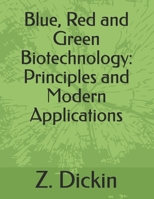Blue, Red and Green Biotechnology: Principles and Modern Applications B0GYZJSBG2 Book Cover
