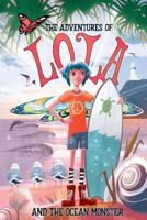 The Adventures of Lola and the Ocean Monster 1977885527 Book Cover