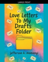 Love Letters To My Drafts Folder B0GNW8288T Book Cover
