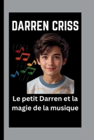 DARREN CRISS: Le petit Darren et la magie de la musique (French Edition) B0FPG8J7RX Book Cover