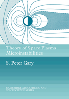 Theory of Space Plasma Microinstabilities 0521437482 Book Cover