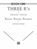 Three R's for Snare Drum, Vol 1: Reading * Rhythms * Rudiments 0769234682 Book Cover