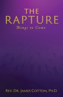 The Rapture: Things to Come 1630501425 Book Cover