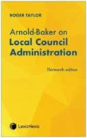 Arnold-Baker on Local Council Administration 1474323308 Book Cover