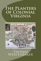 Planters of Colonial Virginia 1015633072 Book Cover