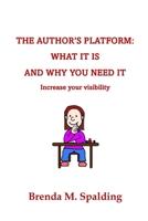 The Author's Platform: What Is Is and Why You Need It 1736378988 Book Cover