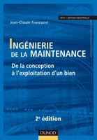 Ingénierie de la maintenance - 2ème édition - De la conception à l'exploitation d'un bien: De la conception à l'exploitation d'un bien (French Edition) 2100516329 Book Cover