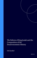 The Reform of King Josiah and the Composition of the Deuteronomistic History (Oudtestamentische Studien) (Oudtestamentische Studien) 9004102663 Book Cover