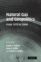 Natural Gas and Geopolitics: From 1970 to 2040 0521865034 Book Cover