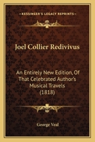 Joel Collier Redivivus: An Entirely New Edition, Of That Celebrated Author's Musical Travels 110424294X Book Cover