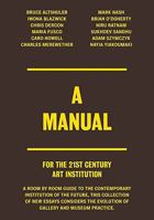 A Manual for the 21st Century Art Institution 3865606180 Book Cover