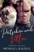 Peitschen Und Ketten: Ein Milliardär Liebesroman 1958151173 Book Cover