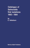 Catalogue of Salmonella First Isolations 1965-1984 0898388325 Book Cover