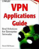 VPN Applications Guide: Real Solutions for Enterprise Networks 0471371750 Book Cover