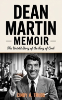 DEAN MARTIN MEMOIR: The Untold Story of King of Cool B0F74R96YX Book Cover