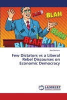 Few Dictators vs a Liberal Rebel Discourses on Economic Democracy 6137340589 Book Cover