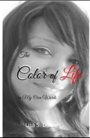 The Color of Life in My Own Words B084WK9BT7 Book Cover